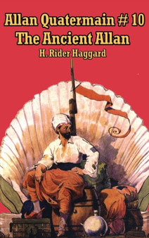 Allan Quatermain #10 : The Ancient Allan by Sir H Rider Haggard - Hardback