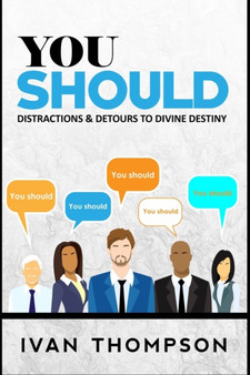 You Should : Distractions & Detours to Divine Destiny by Ivan Thompson - Paperback