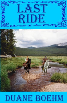 Last Ride : 4 by Duane Boehm - Paperback
