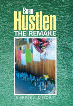 Been Hustlen the Remake by Sherika Moore - Hardback