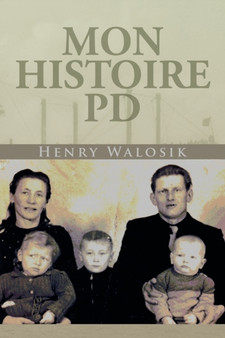 Mon Histoire Pd by Henry Walosik - Paperback
