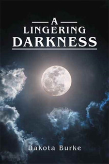 A Lingering Darkness by Dakota Burke - Hardback