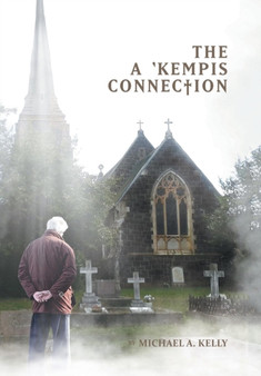 The a 'kempis Connection by Michael A Kelly - Hardback