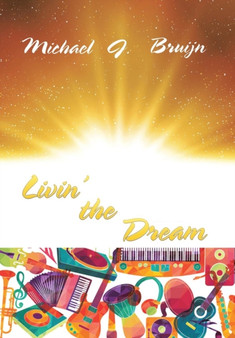 Livin' the Dream by Michael Bruijn - Hardback