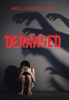 Deranged by Angela Parker Jones - Hardback
