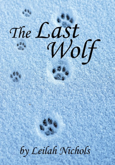 The Last Wolf by Leilah Nichols - Hardback