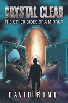 Crystal Clear : The Other Sides of a Mirror by David Romo - Paperback