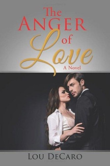 The Anger of Love by Lou DeCaro - Paperback