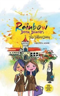 Rainbow Dorm Diaries : The Yellow Dorm by Farzeen Ashik - Paperback
