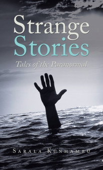 Strange Stories : Tales of the Paranormal by Sarala Kunhambu - Hardback