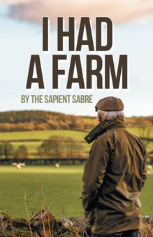 I Had a Farm by The Sapient Sabre - Paperback