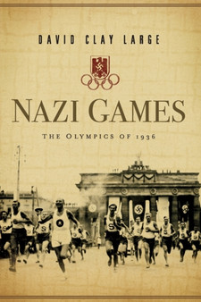 Nazi Games : The Olympics of 1936 by David Clay Large - Paperback