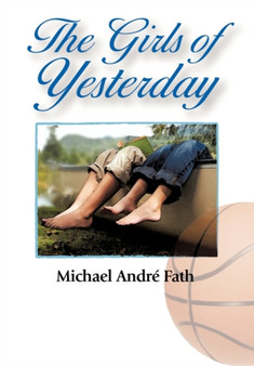 The Girls of Yesterday by Michael Andre Fath - Paperback