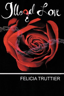 Illegal Love by Felicia Truttier - Paperback