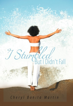 I Stumbled But I Didn't Fall by Cheryl Bonita Martin - Paperback