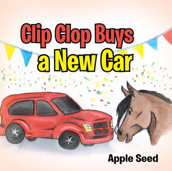 Clip Clop Buys a New Car by Apple Seed - Paperback