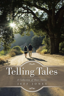Telling Tales : A Collection of Short Stories by Jeff Jones - Paperback