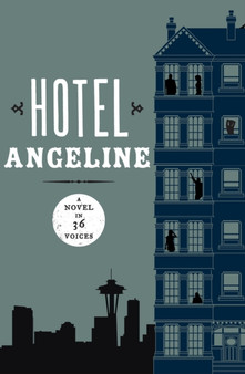 Hotel Angeline : A Novel in 36 Voices by Robert Dugoni - Paperback