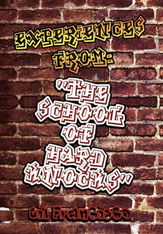 Experiences from : The School of Hard Knocks'' by Gil Francisco - Paperback