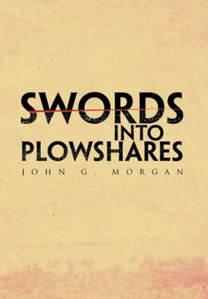 Swords Into Plowshares by John G Morgan - Paperback