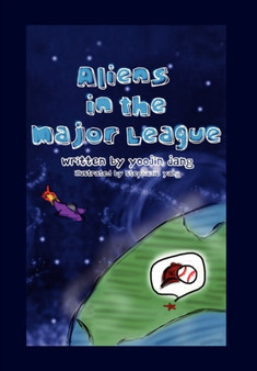 Aliens in the Major League by Yoojin Jang - Hardback
