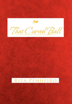 That Curved Ball by Rita Penheiro - Hardback