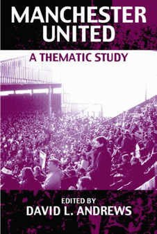 Manchester United : A Thematic Study by David L. Andrews - Paperback