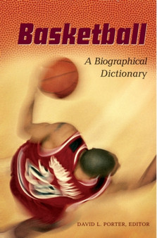 Basketball : A Biographical Dictionary by David L. Porter - Hardback