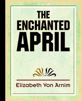 The Enchanted April by Elizabeth Von Armin - Paperback