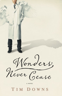 Wonders Never Cease by Tim Downs - Paperback