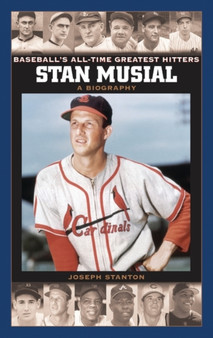 Stan Musial : A Biography by Joseph Stanton - Hardback