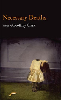 NECESSARY DEATHS by Geoffrey Clark - Paperback
