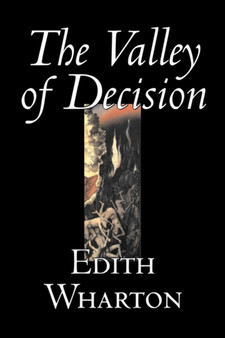 The Valley of Decision by Edith Wharton, Fiction, Literary, Fantasy, Classics by Edith Wharton - Paperback