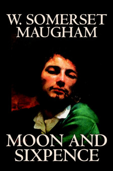 Moon and Sixpence by W. Somerset Maugham, Fiction, Classics by W Somerset Maugham - Paperback