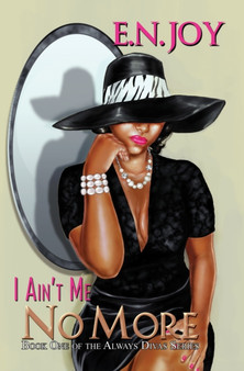 I Ain't Me No More: : Book One of the Always Diva Series : 1 by E.N. Joy - Paperback
