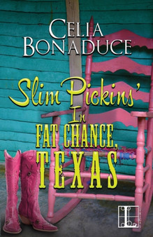 Slim Pickins' in Fat Chance, Texas by Celia Bonaduce - Paperback