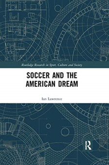 Soccer and the American Dream by Ian Lawrence - Paperback