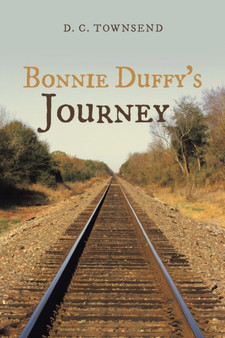 Bonnie Duffy's Journey by D C Townsend - Paperback