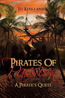 Pirates of Passion : A Pirate's Quest by Jo Kirkland - Paperback