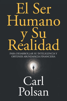 El Ser Humano y Su Realidad by Carl Polsan - Paperback