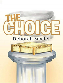 The Choice by Deborah Snyder - Hardback