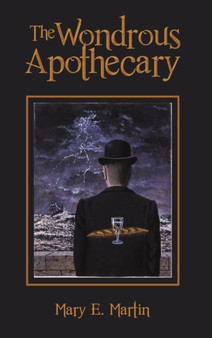 The Wondrous Apothecary by Mary E Martin - Hardback