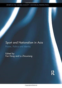 Sport and Nationalism in Asia : Power, Politics and Identity by Fan Hong - Paperback