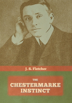 The Chestermarke Instinct by J S Fletcher - Hardback