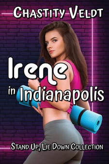 Irene in Indianapolis : 2 by Chastity Veldt - Paperback