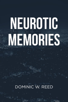Neurotic Memories by Dominic W Reed - Paperback