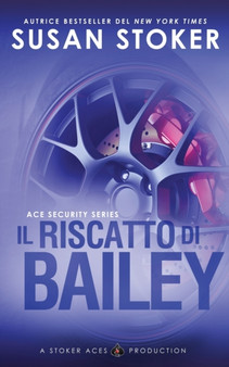 Il riscatto di Bailey : 3 by Susan Stoker - Paperback