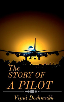 The Story of an Pilot by Vipul Deshmukh - Paperback