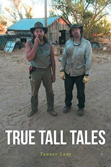 True Tall Tales by Tanner Lacy - Paperback