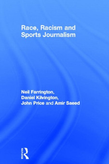 Race, Racism and Sports Journalism by Neil Farrington - Hardback